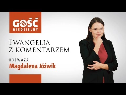 Ewangelia z komentarzem. Idzie Ten, na którego czekasz