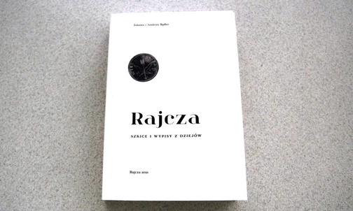 "Rajcza. Szkice i wypisy z dziejów" - pierwsze kompendium wiedzy o miejscowości.