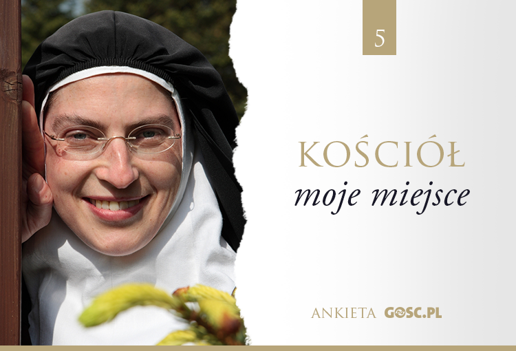 Kościół – moje miejsce. Odpowiada s. Miriam od Dzieciątka Jezus i Najświętszego Oblicza 