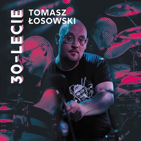 Tomasz Łosowski "30-lecie". Wyd. MTJ 2021 r.