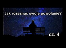 Jak odkryć swoje powołanie? (cz. 4)