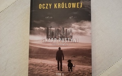 "Oczy królowej. Skarb pustyni" (część pierwsza, tom II)