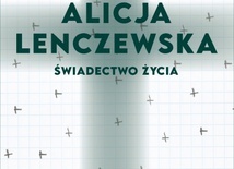 Alicja Lenczewska. Świadectwo życia