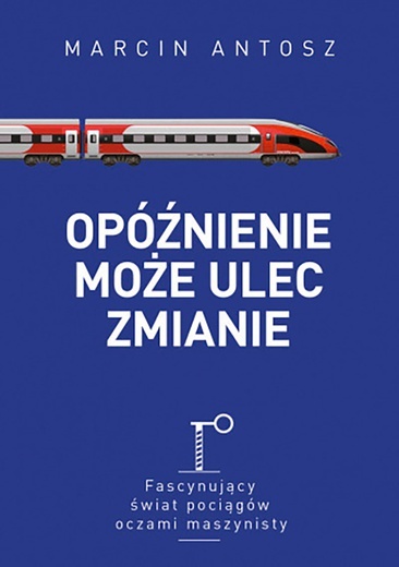 Marcin Antosz
Opóźnienie
może ulec zmianie 
Muza
Warszawa 2021
ss. 280