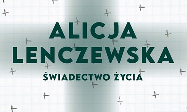 Tomasz P. Terlikowski "Alicja Lenczewska. Świadectwo życia", WAM Kraków 2021 r. ss. 288