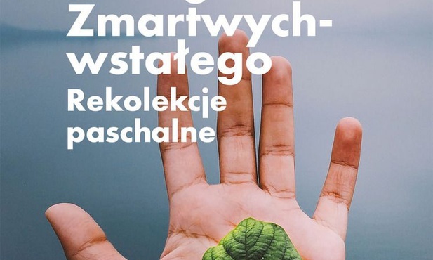 Jak dziś rozpoznać Zmartwychwstałego? Książki dla czytelników