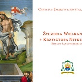 Życzenia wielkanocne bp. Krzysztofa Nitkiewicza