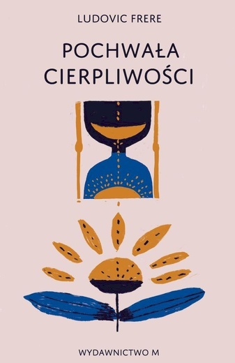 Ludovic Frère – „Pochwała cierpliwości”