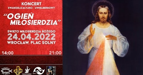 Święto Miłosierdzia Bożego - Modlitwa i uwielbienie - OGIEŃ MIŁOSIERDZIA - Wrocław