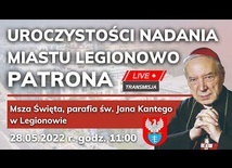 [TRANSMISJA] Uroczystości nadania miastu Legionowo patrona - Msza Święta