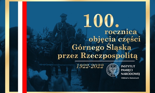 Górny Śląsk uczci 100-lecie włączenia do Polski