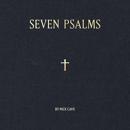 Nick Cave
Seven Psalms
Cave Things/Mystic Production 
2022