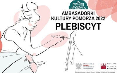 Poszukiwane Ambasadorki Kultury Pomorza