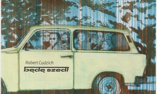 Robert Cudzich
Będę szedł
ANC Produkcja Artystyczna
2022