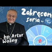 Zakręcona Seria | ks. bp Artur Ważny | odc. 2.