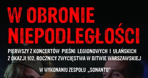  „W obronie Niepodległości - koncert pieśni legionowych i ułańskich z okazji 102. rocznicy zwycięstwa w Bitwie Warszawskiej"