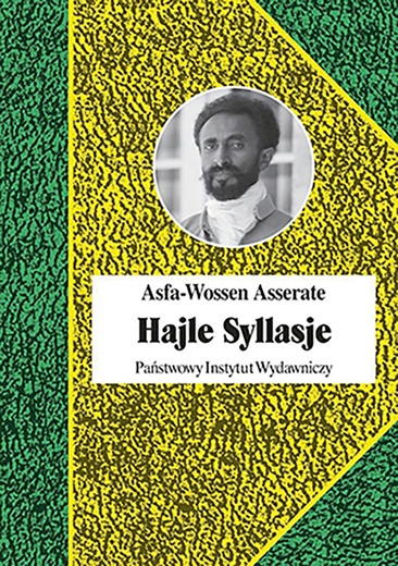 Asfa-Wossen Asserate
Hajle Syllasje
Państwowy Instytut Wydawniczy
Warszawa 2022
ss. 320