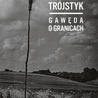 Aleksandra Domańska
Trójstyk. Gawęda o granicach
Znak
Kraków 2022
ss. 320