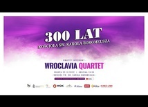 300 lat kościoła pw. św. Karola Boromeusza w Wołowie - transmisja koncertu Wroclavia Quartet
