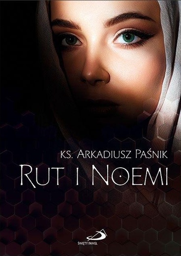 ks. Arkadiusz Paśnik – „Rut i Noemi”