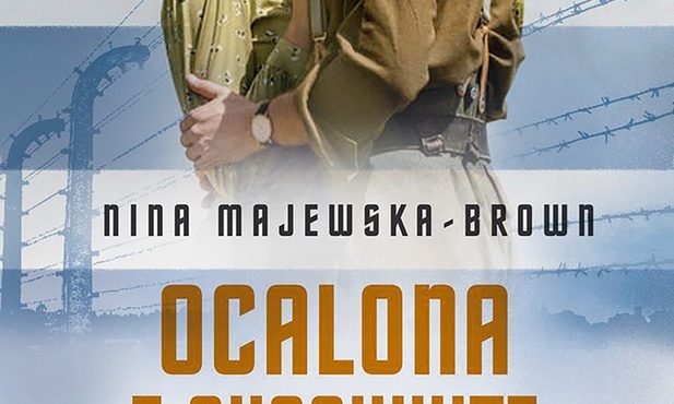 Nina Majewska-Brown
Ocalona z Auschwitz
Świat Książki 
Warszawa 2022
ss. 430