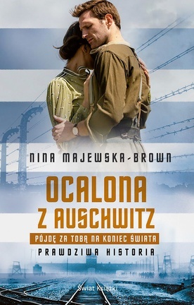 Nina Majewska-Brown
Ocalona z Auschwitz
Świat Książki 
Warszawa 2022
ss. 430