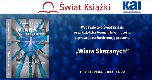 Konferencja prasowa: „WIARA SKAZANYCH”