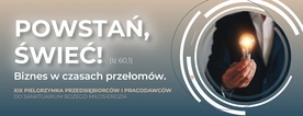 Duszpasterstwo Przedsiębiorców i Pracodawców "Talent" zaprasza na XIX Pielgrzymkę do sanktuarium Bożego Miłosierdzia w Łagiewnikach