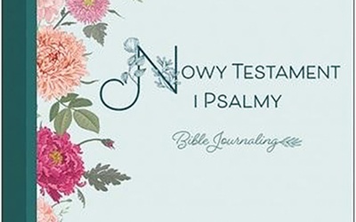 Nowy Testament 
i Psalmy.
Bible Journaling
Edycja Świętego Pawła
Częstochowa 2022
ss. 760