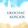 ks. Henryk Skoczylas CSMA – „Ukochać Kościół”