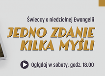 Rozważania o Ewangelii - cykl filmów "Jedno zdanie, kilka myśli"