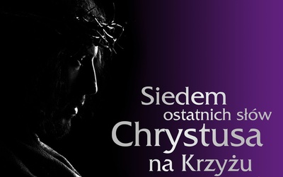 Siedem ostatnich słów Chrystusa na krzyżu