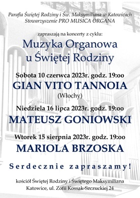 Muzyka Organowa u Świętej Rodziny, Katowice, 10 czerwca, 16 lipca, 15 sierpnia