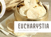 Eucharystia  – Nowa Manna, czyli Bóg obecny tu i teraz