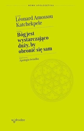 Léonard Amossou Katchekpele – „Bóg jest wystarczająco duży, by obronić się sam. Apologia świadka”