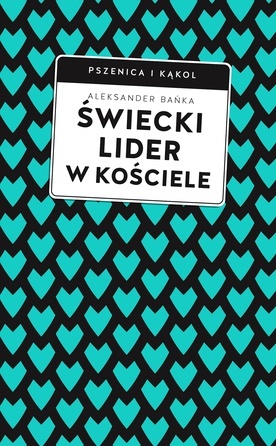 Aleksander Bańka – „Świecki lider w Kościele”