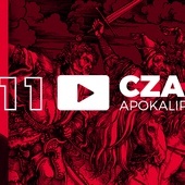 Czas Apokalipsy #11. „Czy masz już świece na 3 dni ciemności?”