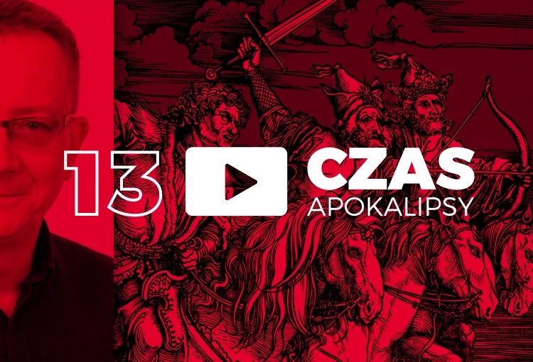 Czas Apokalipsy #13. „Wiemy, kiedy przyjdzie Jezus – niebawem”