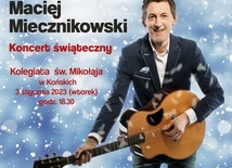 Koncert świąteczny Macieja Miecznikowskiego