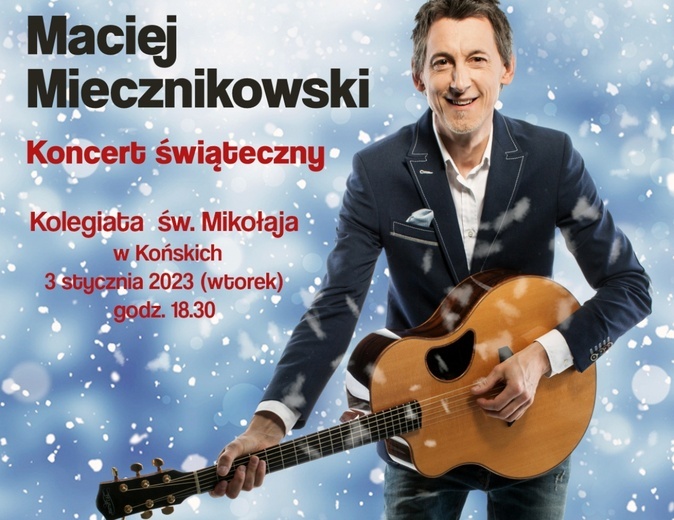 Koncert świąteczny Macieja Miecznikowskiego