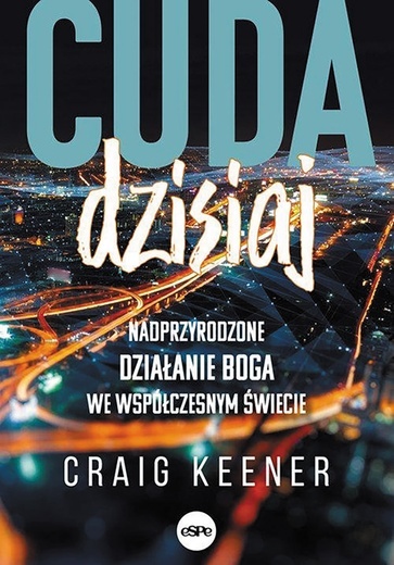 Craig S. Keener 
Cuda dzisiaj 
eSPe
Kraków 2022
ss. 400