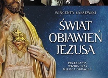 Wincenty Łaszewski
Świat objawień Jezusa
Fronda
Warszawa 2022
ss. 944