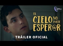 El Cielo no puede esperar - Tráiler oficial