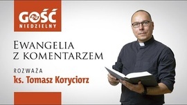Ewangelia z komentarzem. Piekło zmienia się w niebo, a niebo w piekło