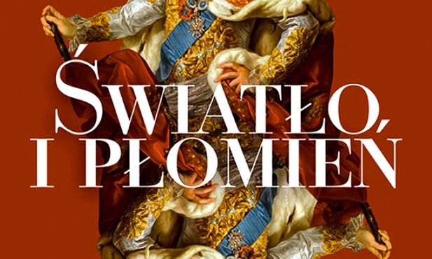 Richard ButterwickŚwiatło i płomieńWydawnictwo LiterackieKraków 2022ss. 560