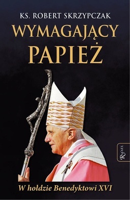 Ks. Robert SkrzypczakWymagający papież Rafael Kraków 2023ss. 160