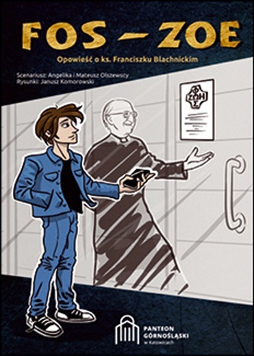 Angelika i Mateusz Olszewscy, Janusz Komorowski, FOS-ZOE. OPOWIEŚĆ O KS. FRANCISZKU BLACHNICKIM, Panteon Górnośląski w Katowicach, Katowice 2023, ss. 44
