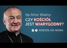 Czy Kościół jest wiarygodny? || Kościół od-nowa #02 || bp Artur Ważny.