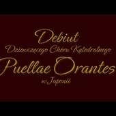 Debiut Dziewczęcego Chóru Katedralnego PUELLAE ORANTES w Japonii