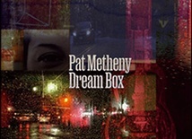 Pat Metheny
DREAM BOX
BMG Modern Recordings
2023